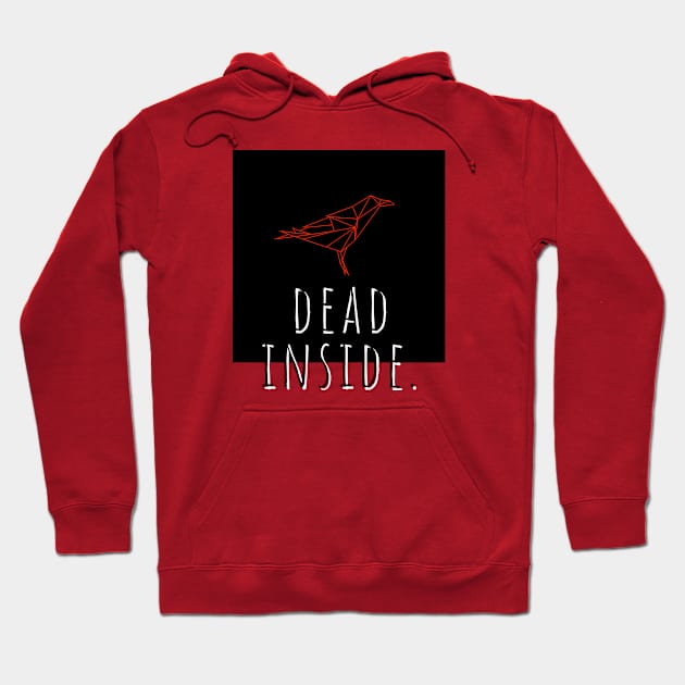 dead inside Hoodie by toshicodesign